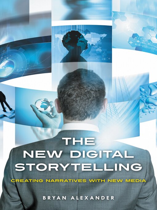Title details for The New Digital Storytelling by Bryan Alexander - Available